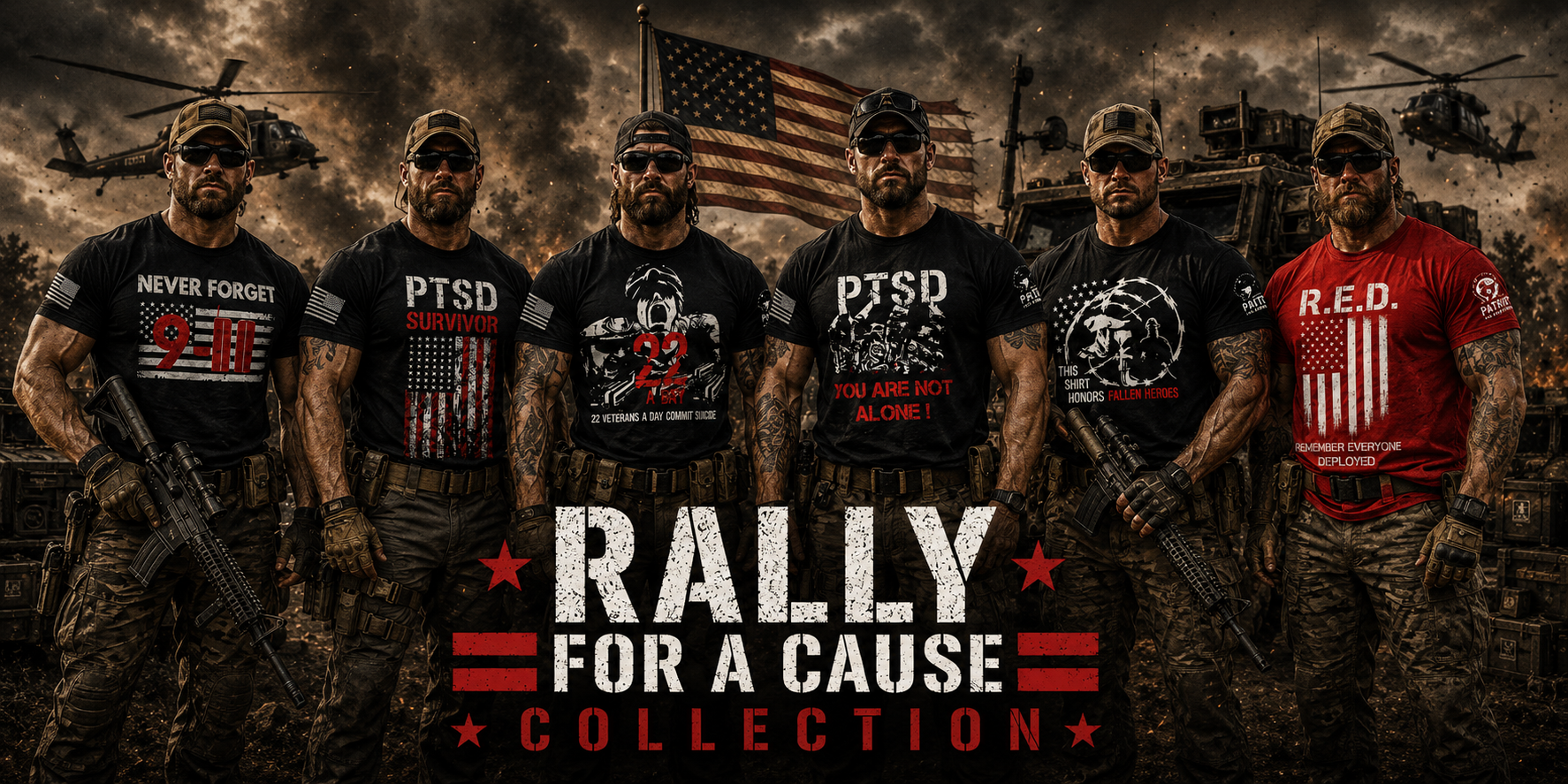Six muscular military-style men stand shoulder to shoulder wearing patriotic and veteran-support themed shirts in a dramatic battlefield setting with helicopters, armored vehicles, smoke, and a large American flag in the background. The cinematic banner features bold “Rally For A Cause Collection” text centered at the bottom with rugged tactical styling throughout the scene.