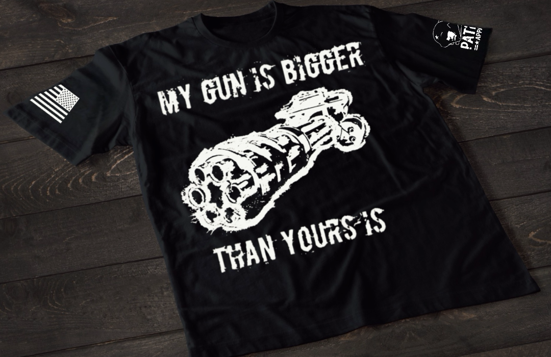 My Gun Is Bigger Than Yours Patriotic Shirt