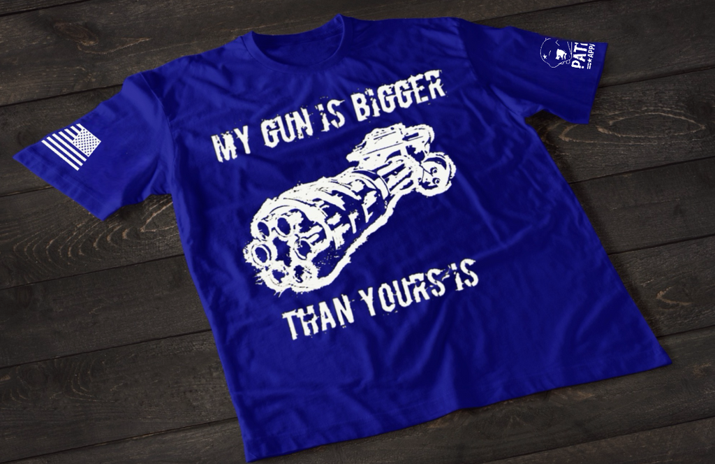 My Gun Is Bigger Than Yours Patriotic Shirt