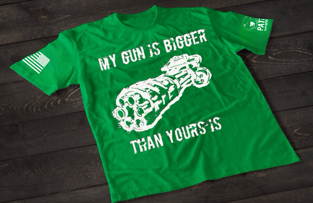 My Gun Is Bigger Than Yours Patriotic Shirt