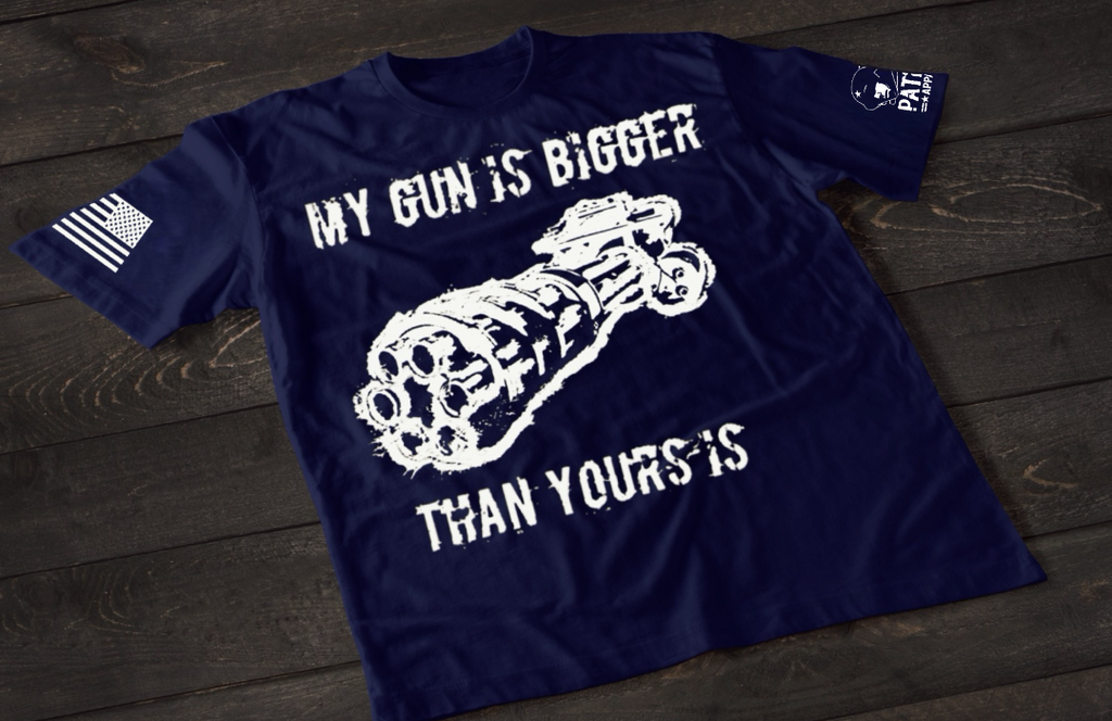 My Gun Is Bigger Than Yours Patriotic Shirt