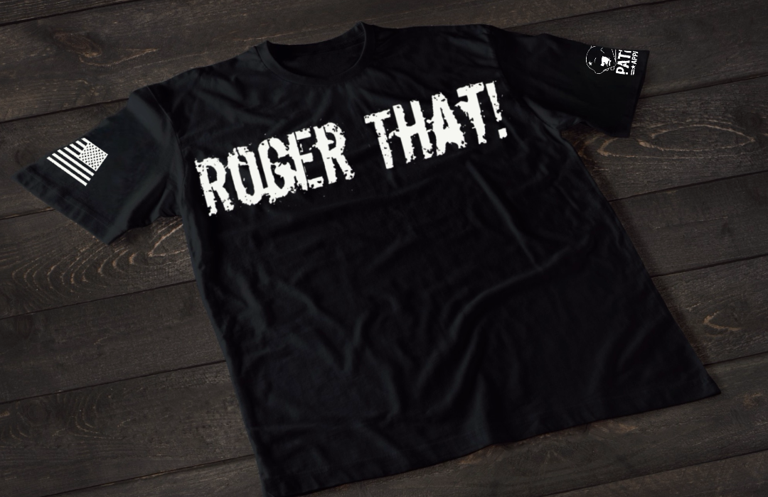Patriot Apparel Roger That T-Shirt – Military Tactical Graphic T-shirt