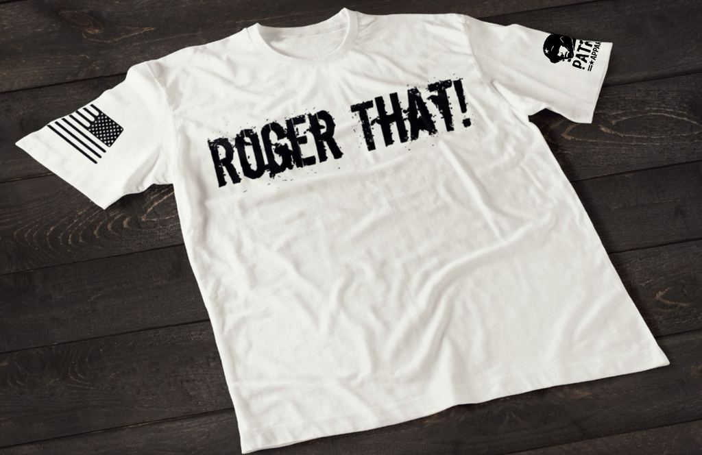 Patriot Apparel Roger That T-Shirt – Military Tactical Graphic T-shirt